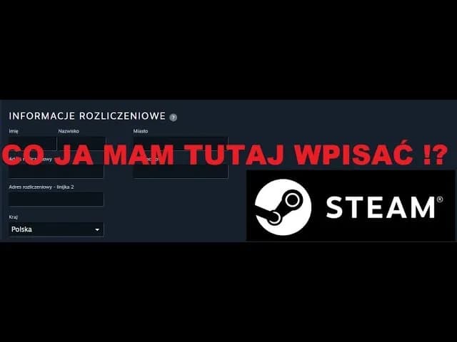 Co to jest adres rozliczeniowy Steam i dlaczego jest kluczowy dla płatności?