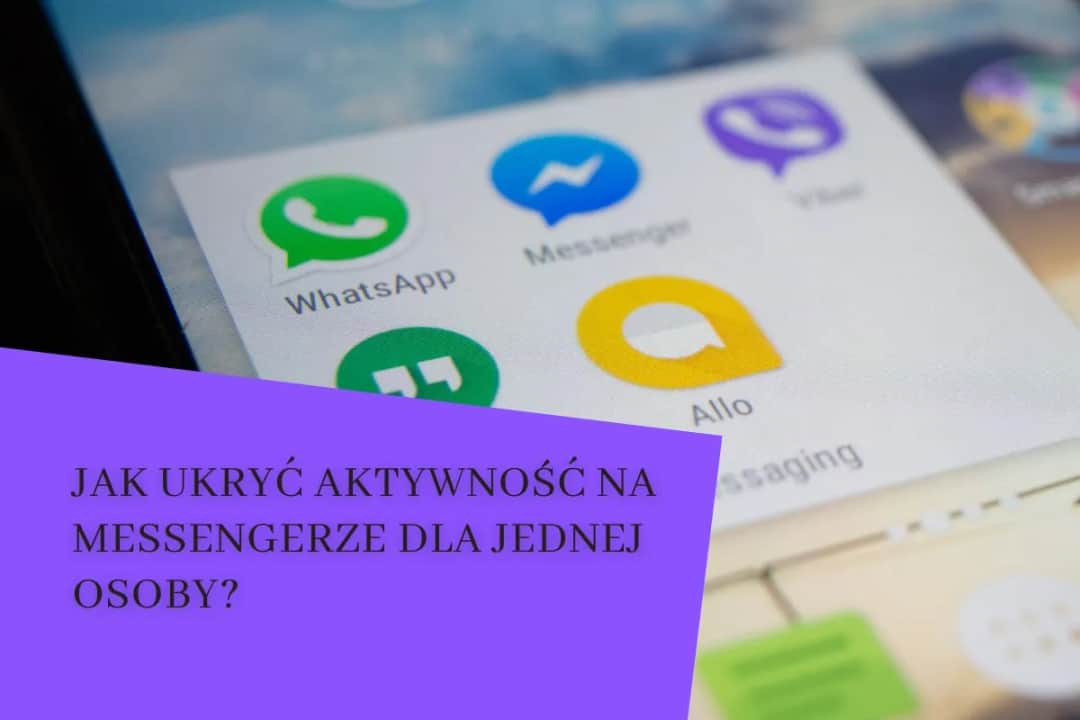Jak ukryć aktywność na Messenger i zyskać pełną prywatność