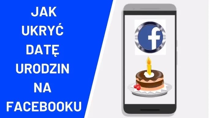 Jak wyłączyć informacje o urodzinach na Facebooku i chronić prywatność